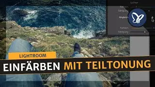 Lightroom-Tutorial: Einfärben mit Teiltonung