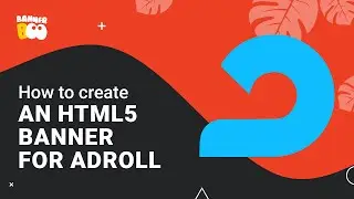 How to create an HTML5 banner for Adroll in BannerBoo