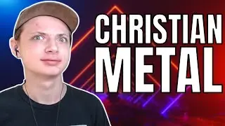 Reacting To Christian Metal