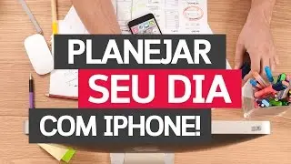 Como organizar seu dia usando iphone - Aplicativo Plan