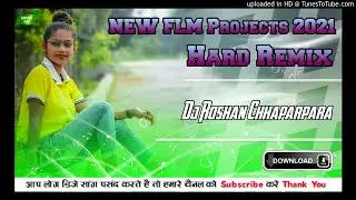 New New Nagpuri Flm project 2021 DJ ROSHAN CHHAPARPARA DJ SURAJ LAILUNGA 2021