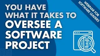 You Have What It Takes to Oversee a Software Project