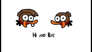 Hi and Bye - Animation