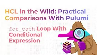 HCL in the Wild: Practical Comparisons With Pulumi Ep.1