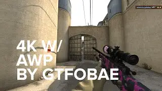 CS:GO - 4K w/AWP! by GTFOBAE