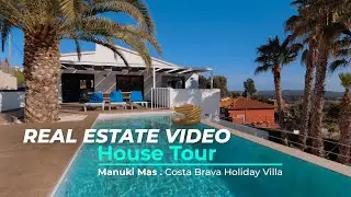 REAL ESTATE VIDEO. House Tour at Manuki Mas, a Costa Brava Holiday Villa