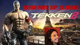 Bryan Fury TOP 10 Moves - TEKKEN 8