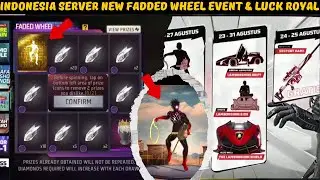 Indonesia Server New Fadded Wheel Event & Luck Royal Event 🔥 ff indonesia server new event today 🎯
