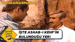 Şoray, Yedi Uyurlar Mağarası'nda Neler Öğrendi Neler... - Kahramanmaraş | Şoray Uzun Yolda