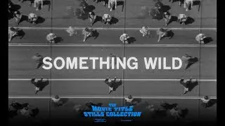 Saul Bass: Something Wild (1961) title sequence