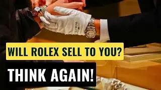 How Rolex AD's Really Choose Their Customers