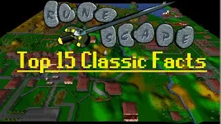 My Top 15 Facts About RuneScape Classic