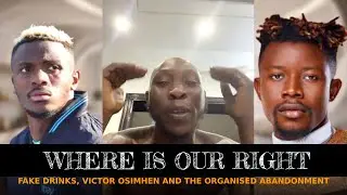 FAKE DRINKS, VICTOR OSIMHEN ...WHAT YOU SHOULD KNOW | Organised Abandonment - Seun kuti