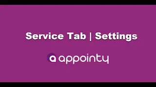 Service Tab | Settings Tab | Appointy 9.0 Tutorials