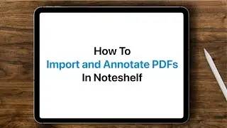 How to Import and Annotate PDF in Noteshelf iOS
