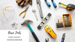 Basic Tools for Homeowners - What to Add to Your Toolbox