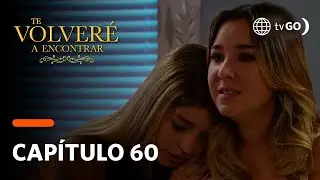 Te Volveré a Encontrar: Denisse lloró al descubrir que Vitucho la traicionó con su mamá(Capítulo 60)