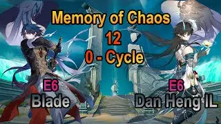 [Honkai Star Rail] E6 Blade & E6 Dan Heng IL | 0-Cycle | Memory of Chaos 12 (1.6)