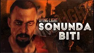 SONUNDA BİTİ!-Dying Light Son Bölüm
