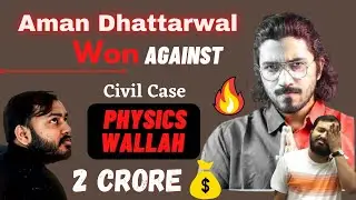 Aman Dhattarwal Won Civil Case Against Alakh Pandey | Physics Wallah VS Aman Dhattarwal 2Crore