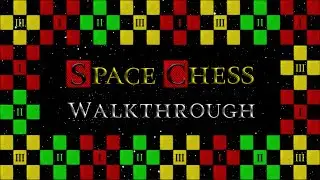Space Chess Walkthrough