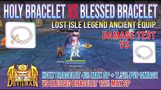 HOLY BRACELET VS BLESSED BRACELET - SP BUILD SH (ANCIENT EQUIPMENT) LOST ISLE EPIC