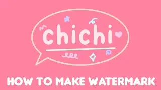 how to make watermark [FREE TEMPLATE!] ; chichi notes