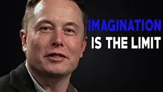 Imagination is the limit//Elon Musk