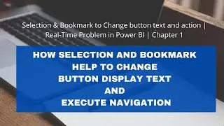 1 Selection & Bookmark to Change button text and action | Real-Time Problem in Power BI