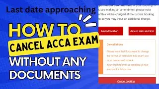 How to Cancel ACCA Exam Without Documents | Must Watch!