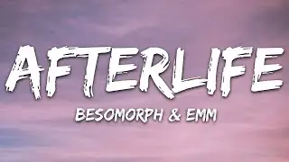Besomorph & EMM - Afterlife (Lyrics)