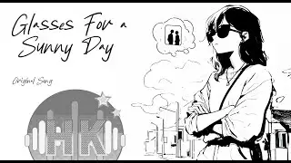 Glasses For a SunnyDay  - Original Song [Hatkuvi]