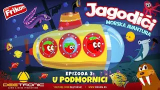 JAGODICI - Morska avantura - Epizoda 3 - U PODMORNICI | STRAWBERRY FAMILY - Episode 3 - SUBMARINE