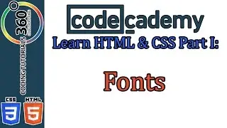 Fonts: Learn HTML and CSS Part I CodeCademy