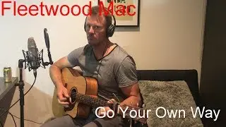 Fleetwood Mac - Go Your Own Way (Acoustic Cover)