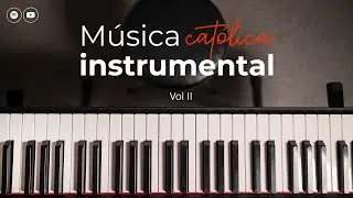 "Música Instrumental Católica" (Volumen II) - 1 hora de música para rezar y meditar.. (solo piano)