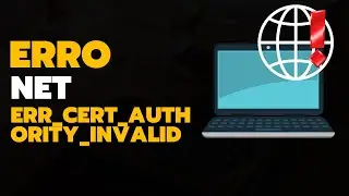 Como Corrigir o Erro NET ERR_CERT_AUTHORITY_INVALID