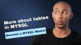 More about tables in Database | Complete SQL Course 2022 | Become a MYSQL Master | On Learner