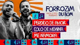 Perdido de Amor + Colo de Menina + Me Namora - Rafa e Pipo Marques (ForroZim Du Bom)