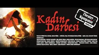 Kadın Darbesi-Kemal Kocatürk-Theater Kompanie-Tiyatro Kumpanyası-