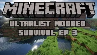 Ultralist Modded Survival {Ep 3} (AAHH!) [Minecraft Letz Play]