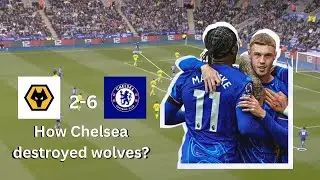 Wolves 2-6 Chelsea Tactical analysis |How Chelsea Destroyed Wolves| Noni Madueke Hatrick Cole palmer