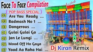 Face To Face Compilation Song // POP Bass Special // Dj Kiran Remix//bm remix