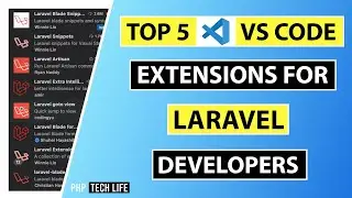 Top 5 VS Code Extensions for Laravel Developers | VS Code | PHP Tech Life Hindi