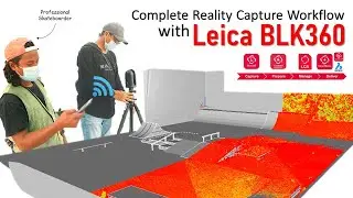 Complete Reality Capture Workflow with BLK360