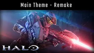Halo CE - Main Theme [Remake]