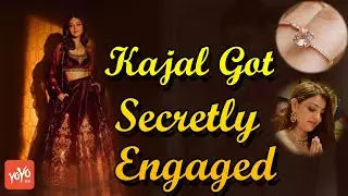 Kajal Aggarwal Secretly Engaged to a Billionaire Businessman| kajal agarwal marriage date|YOYO Times