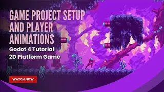 Game Project Setup and Player Animations - Godot 4 Tutorial - Pt 1- 2D Platform Game