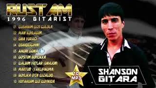 Рустам гитарист Альбом 1996 - Кушним кизи Гуллола | Она юраги | Анори дона | Мактуб | Ошиклигим !