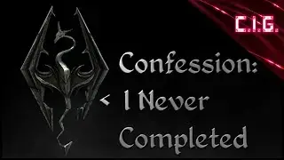 I Never Completed Skyrim - Confession of a Skyrim Failure - Gameplay Funny Moments & Highlights